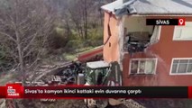 Sivas'ta kamyon ikinci kattaki evin duvarına çarptı