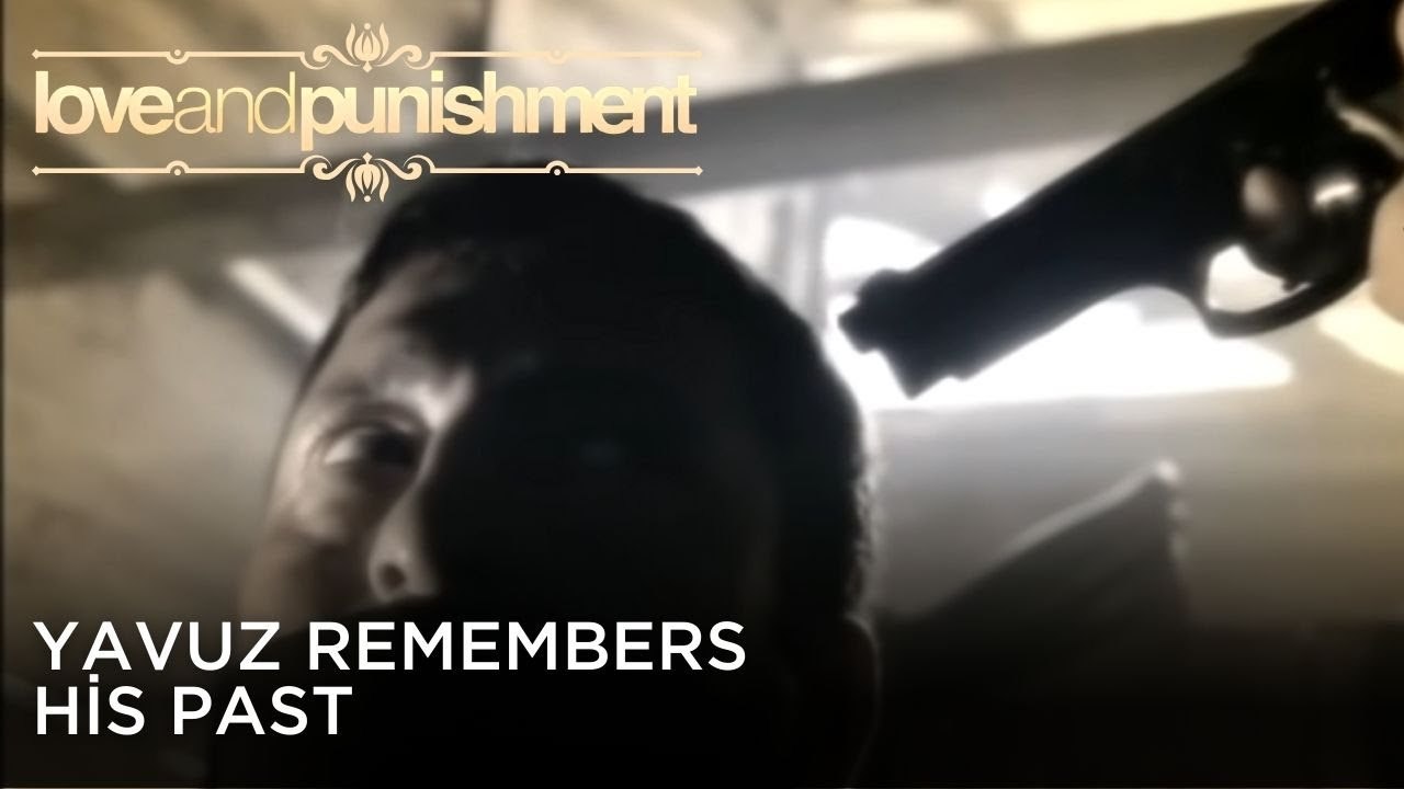 Yavuz Remembers His Past | Love and Punishment - Episode 26