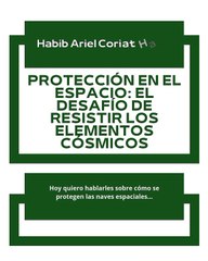 |HABIB ARIEL CORIAT HARRAR | EL DESAFÍO DE RESISTIR LOS ELEMENTOS CÓSMICOS (PARTE 1) (@HABIBARIELC)