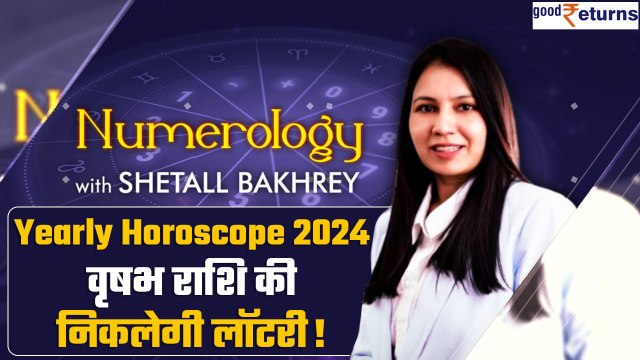 Yearly Horoscope 2024 | Taurus (वृषभ राशि) Zodiac Sign Predictions |Shetall Bakhrey |GoodReturns