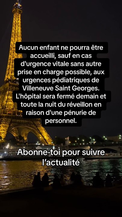 Aucun enfant ne pourra être accueilli, sauf en cas d'urgence vitale sans autre prise en charge possible, aux urgences pédiatriques de Villeneuve Saint Georges. L'hôpital sera fermé demain et toute la nuit du réveillon en raison d'une pénurie de personnel.