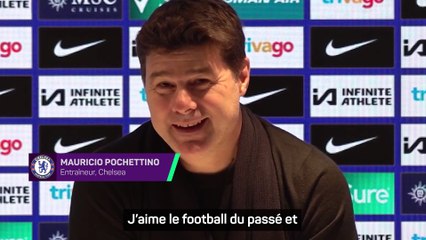 Pochettino : "Je suis romantique, j'aime le football du passé"
