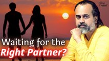 Waiting for the right partner? || Acharya Prashant, in conversation