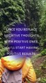 Once you replace negative thoughts with positive ones, you'll start having positive results.