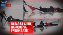 Babae sa China, nahulog sa frozen lake! | GMA Integrated Newsfeed