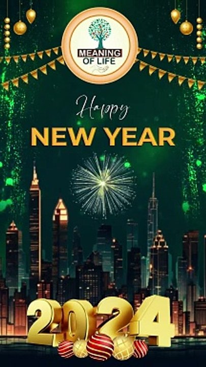 BEST WISHES FOR A HAPPY NEW YEAR 2024 FROM MEANING OF LIFE