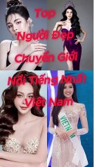 Top Người Đẹp Chuyển Giới Nổi Tiếng Nhất Việt Nam