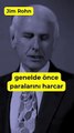 Jim Rohn, önce yatırım kalan parayla da harcama yapmamızı öneriyor.#yatırımcı #jimrohn #finansalözgürlük #ekonomiközgürlük #parakazanma #finans #yatırım #harcama