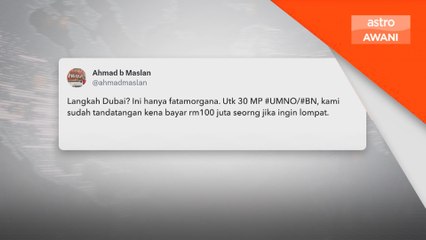'Langkah Dubai hanya fatamorgana' - Ahmad Maslan