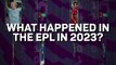 Did you pay attention to the Premier League in 2023? Take Opta's EPL quiz