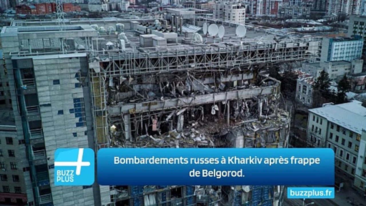 Bombardements russes à Kharkiv après frappe de Belgorod.