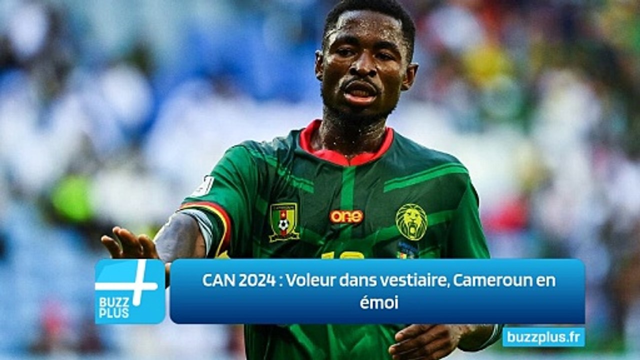 CAN 2024 : Voleur dans vestiaire, Cameroun en émoi