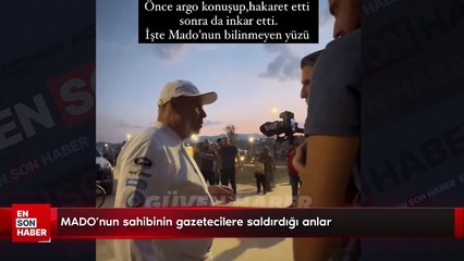 MADO'nun sahibinin gazetecilere saldırdığı anlar