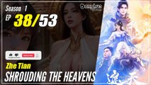 【Zhe Tian】 Season 1 EP 38 - Shrouding The Heavens | Donghua - 1080P