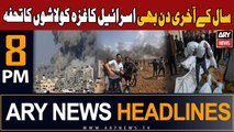 ARY News 8 PM Headlines 31st Dec 2023 | Israel-Palestine Conflict Updates
