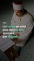 La France ne veut plus des imams envoyés par l'Algérie