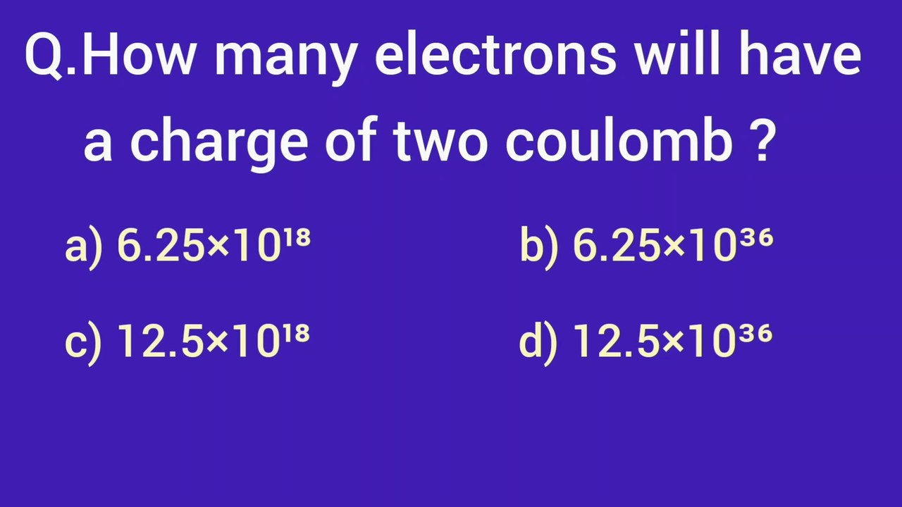 How many electrons will have a charge of two coulomb_How many electrons will have a charge of 2C