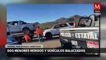 Dos menores heridos es el saldo de enfrentamientos armados en Sonora