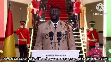 Adressé à la Nation- Colonel Doumbouya annonce une nouvelle constitution en 2024