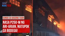 Nasa P250-M ng ari-arian, natupok sa bodega! | GMA Integrated Newsfeed