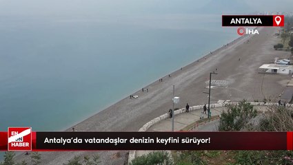 Antalya'da vatandaşlar denizin keyfini sürüyor!