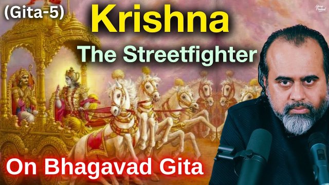 (Gita 5) Krishna, the Streetfighter || Acharya Prashant, on Bhagavad Gita (2023)