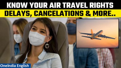 Air Travel: Your Passenger Rights During Flight Delays & Different Circumstances | Oneindia News