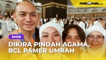 Dikira Pindah Agama gegara Rayakan Natal, BCL Pamer Umrah Bareng Tiko Aryawardhana dan Anak