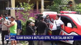 Suami Tega Bunuh dan Mutilasi Istri di Malang, Polisi: Tetangga Sempat Dengar Cekcok