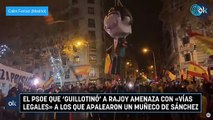 El PSOE que ‘guillotinó’ a Rajoy amenaza con «vías legales» a los que apalearon un muñeco de Sánchez