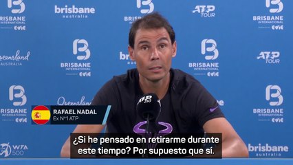Nadal: "¿Si he pensado en retirarme durante este tiempo? Por supuesto que sí"