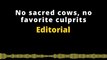 Editorial en inglés | No sacred cows, no favorite culprits