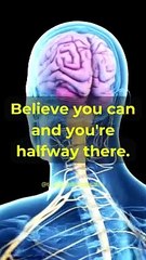 Believe you can and you're halfway there.