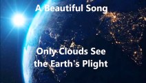 Only Clouds See the Earth's Plight
