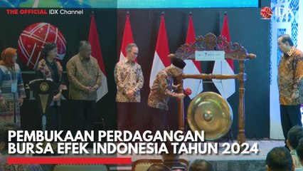 Pembukaan Perdagangan Bursa Efek Indonesia Tahun 2024