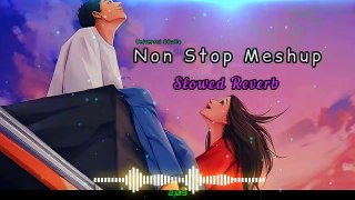 Non stop Mashup [ Slowed Reverb ] love Meshup Song 2023 _ Lofi