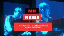 Ajai Perform Lain Macam Untuk Exist X Orkestra!