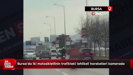 Bursa'da iki motosikletlinin trafikteki tehlikeli hareketleri kamerada