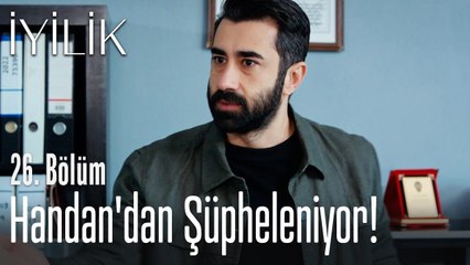 Handan'dan şüpheleniyor! - İyilik 26. Bölüm