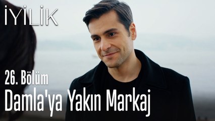 Damla'ya yakın markaj! - İyilik 26. Bölüm