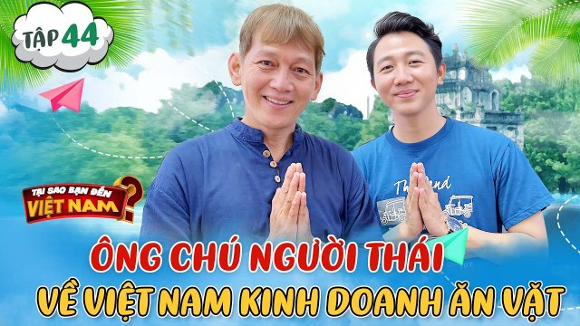 Tại Sao Bạn Đến Việt Nam #44_Ông chú người Thái nghỉ việc ở công ty mì gói để mở đồ ăn online ở VN