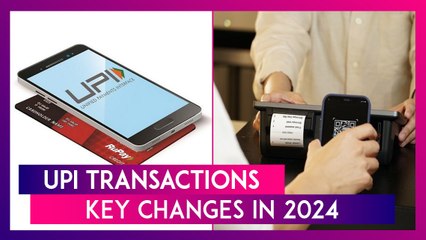 UPI Transactions: Key Changes In 2024 To Improve Online Banking & Payment Experiences