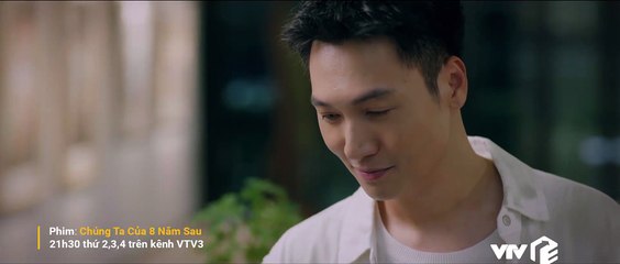 Chúng ta của 8 năm sau tập 25 _ Lâm bất ngờ nhận được thư tay của Dương