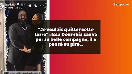 "Je voulais quitter cette terre" : Issa Doumbia sauvé par sa belle compagne, il a pensé au pire...