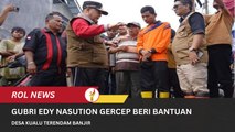 Desa Kualu Terendam Banjir, Gubri Edy Nasution Gercep Beri Bantuan