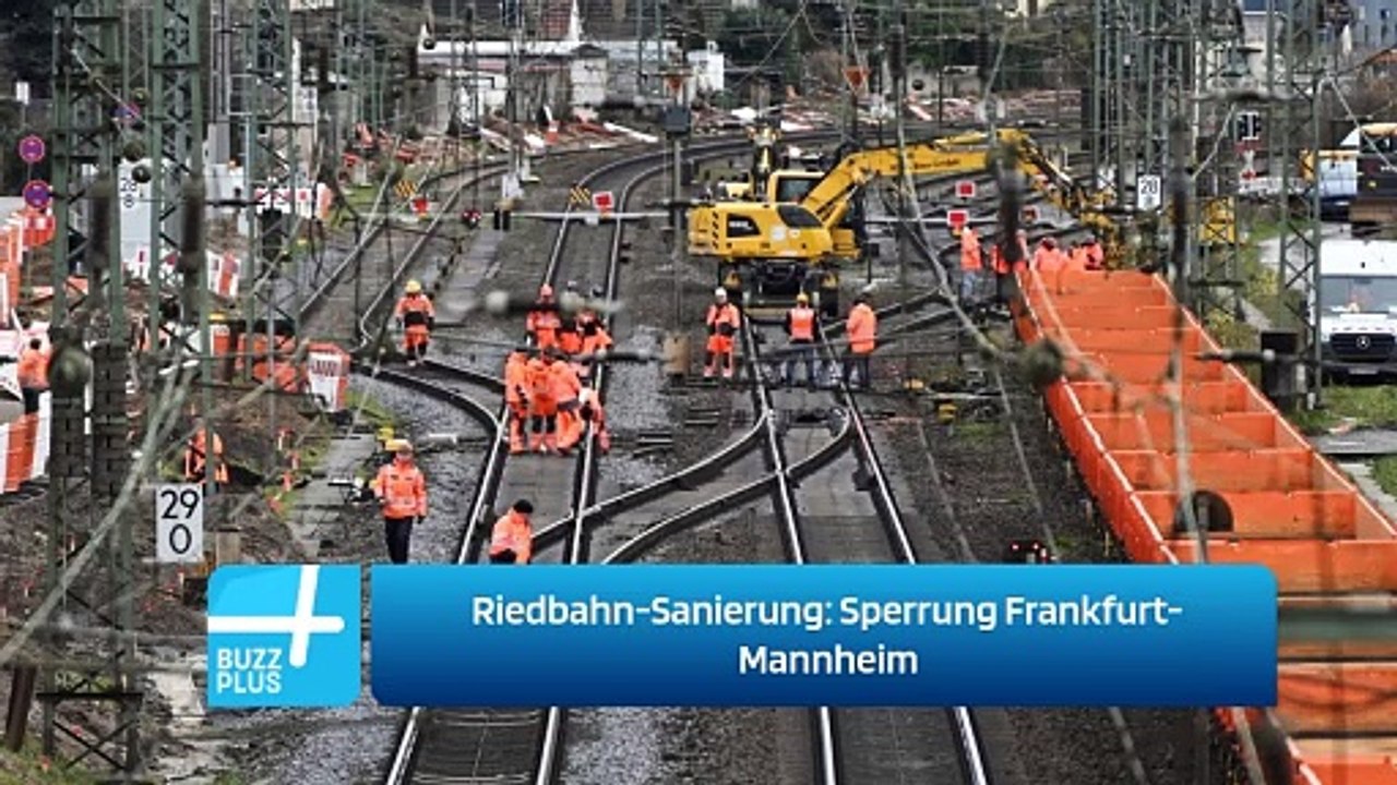 Riedbahn-Sanierung: Sperrung Frankfurt-Mannheim