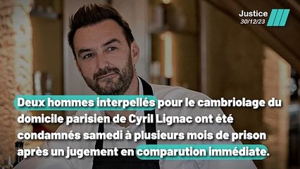 Cambriolage chez Cyril Lignac : 30 000 € de préjudice et peines de prison prononcée