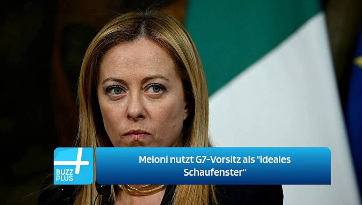 Meloni nutzt G7-Vorsitz als 'ideales Schaufenster'