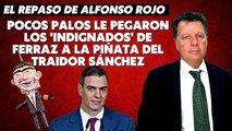 Alfonso Rojo: “Pocos palos le pegaron los 'indignados' de Ferraz a la piñata del traidor Sánchez”