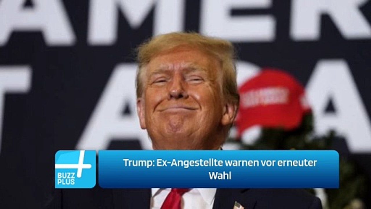 Trump: Ex-Angestellte warnen vor erneuter Wahl